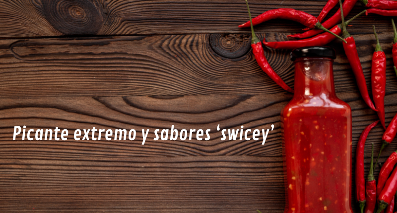 picante extremo y sabores swicey