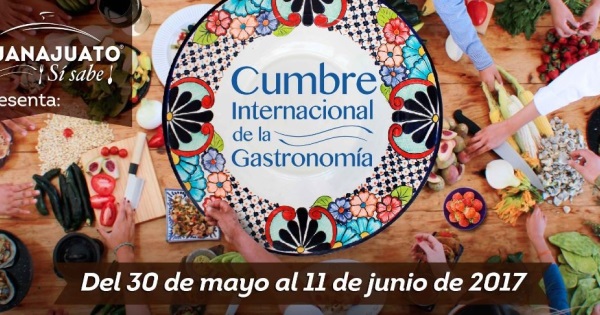 Guanajuato celebra Cumbre Internacional de la Gastronomía 