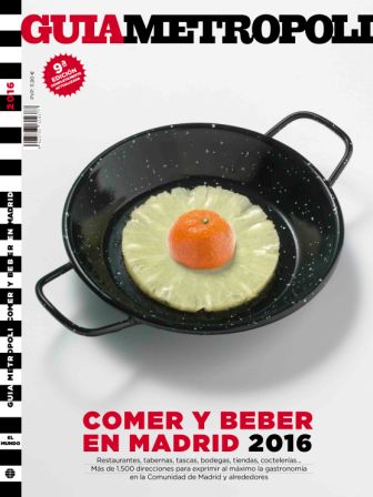 Guía Metrópoli: comer y beber en Madrid 2016