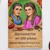 Iberoamérica en 100 platos